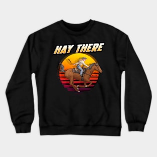 Hay There I Equestrian Pony Horse Lover Crewneck Sweatshirt